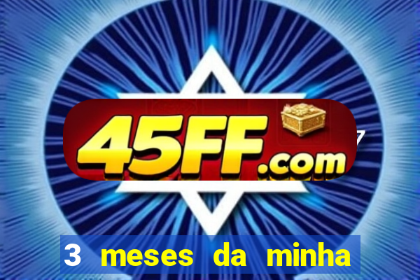 3 meses da minha princesa tumblr